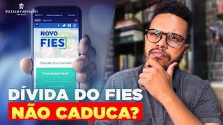 DÍVIDA DO FIES CADUCA, MAS DE MODO DIFERENTE. ENTENDA | Dívida do FIES prescreve