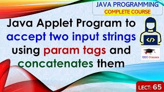 L65: Java Applet Program to accept two input strings using param tags and concatenates them