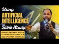 Using Artificial intelligence for Bible Study: Question answered. | Prophet Isaiah MacWealth 