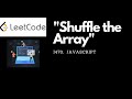 Shuffle the Array | Leetcode 1470 | Javascript