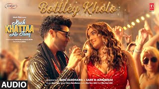Bottley Kholo (Audio) Guru Randhawa,Saiee M Manjrekar |Meet Bros |Star Boy LOC |Kuch Khattaa Ho Jaay