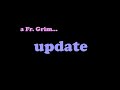 a Father Grim Update...