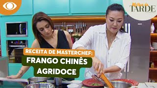 Baú Melhor da Tarde | FRANGO CHINÊS AGRIDOCE: receita FÁCIL de MASTERCHEF