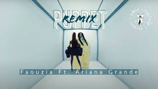 Puppet | Faouzia Ft. Ariana Grande (Remix/Mashup)