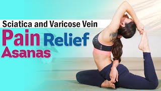 Sciatica and Varicose Vein Pain Relief Asanas