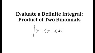 Evaluate a Definite Integral: Product of Two Binomials