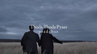 Thoda thoda pyaar (slowed+reverb)