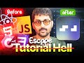 Stop Watching Tutorials. Do This Instead (It Changed Everything)