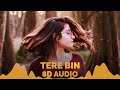 Tere Bin (8D AUDIO) (Magikwood Lofi Flip) - Atif Aslam, Mithoon | Bas Ek Pal