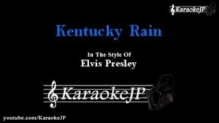 Kentucky Rain (Karaoke) - Elvis Presley