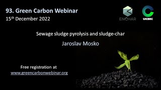 93.Green Carbon Webinar - Sewage sludge pyrolysis and sludge-char