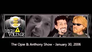 The Opie \u0026 Anthony Show - January 30, 2006 (Full Show)