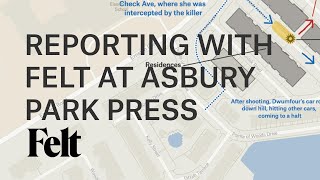 Reporting With Felt at Asbury Park Press