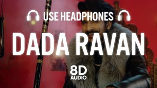 GULZAAR CHHANIWALA : DADA RAVAN Song (8D AUDIO) | New Haryanvi Songs Haryanavi 2021