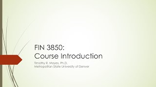 FIN 3850: Course Introduction and Chapter 1 Spring 2021