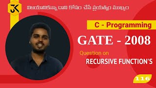 116 || GATE CSE 2008 || C Programming || Question on Recursive Functions-Program Tracing – Debugging