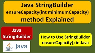 Java StringBuilder ensureCapacity(int minimumCapacity) method Explained | Java Tutorial