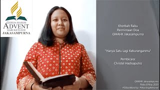 Khotbah Rabu Malam 06.05.2020 - Christel Hadisaputro - Hanya Satu Lagi Kekuranganmu