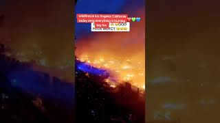 Wildfires in los Angeles United States California omg 😱 #storm #wildfire #fire #losangeles