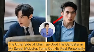 The Other Side of Uhm Tae Goo! The Gangster in My Sweet Mobster, Turns Out His Real Personality.....