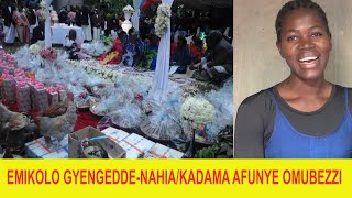 EMIKOLO GYENGEDDE NAHIA/KADAMA AFUNYE ''OLULENZI''