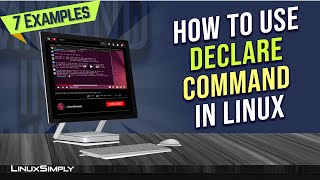 How to Use “declare” Command in Linux [7 Practical Examples] | LinuxSimply