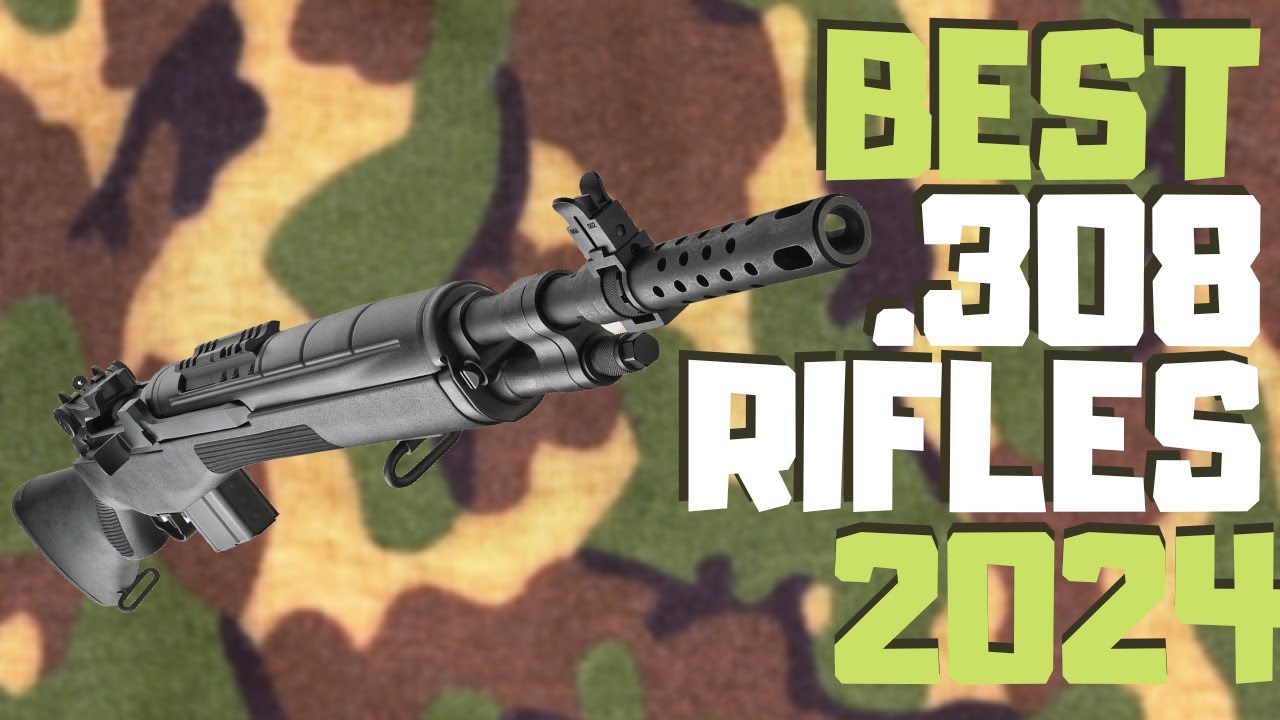 Best 308 Rifle | Top 7 .308 Rifles Reviews [2024] - YouTube