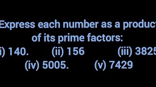 Express each number as a product of its prime factors: (i) 140.         (ii) 156#realnumbers