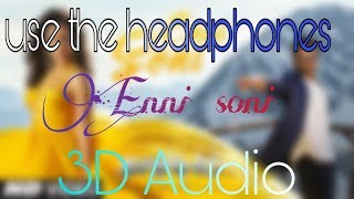 Enni soni | Shaho | 3D Songs | surrounding sound| Every music