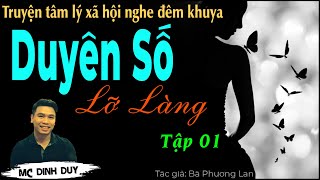 DUYÊN SỐ LỠ LÀNG - Tập 1| Truyện tâm lý xã hội rất hay | Anh chồng giám đốc ngoại tình và cái kết 😱