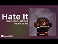 kanye west hate it ft. kid cudi good ass job