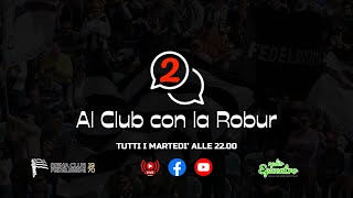 Al Club con la Robur | Stagione 2 | 19° puntata con Gill Voria