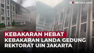 Gedung Rektorat UIN Jakarta Terbakar, Kerugian Ditaksir Ratusan Juta Rupiah | OneNews Update