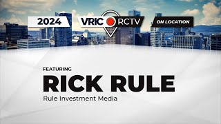 Rick Rule, Rule Investment Media | RCTV On-Site Interview at VRIC 2024