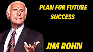 PLAN FOR FUTURE SUCCESS | JIM ROHN MOTIVATIONAL