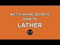 Wet Shaving Secrets: How to Face-Lather Shaving Soap