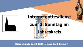 Kath. Gottesdienst zum 3. Sonntag im Jahreskreis, 26.01.25 10:30 Uhr, St. Bartholomäus Gr.-Zimmern