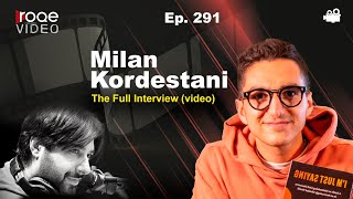 Roqe Ep. 291 - Milan Kordestani (The Full Video)