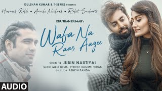 Wafa Na Raas Aayee (AUDIO) | Jubin Nautiyal | Ft.Himansh K,Arushi N | Meet Bros| Rashmi V