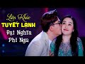 Đại Nghĩa Phi Nga Song Ca Cực Mùi Mẫn Hay Mê Mẩn Lòng Người - Liên Khúc Tuyết Lạnh