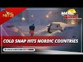 Cold snap hits Nordic countries | Mata Ng Agila International