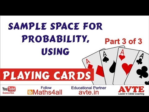 Sample Space for Probability, Using Playing Cards Part 3 of 3 Sample Space for Probability, Using Playing Cards Part 3 of 3