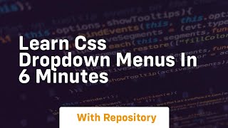 learn css dropdown menus in 6 minutes