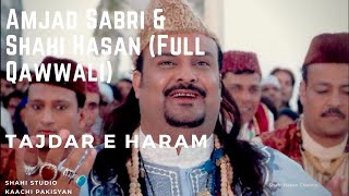 Tajdar e Haram - Amjad Sabri & Shahi Hasan (Fusion Qawwali)