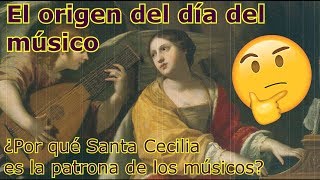 ¿Por qué la patrona de los músicos es Santa Cecilia? El origen del Día del Músico.