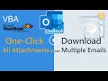 Select & Download Attachments from Multiple Outlook Emails with One Click (VBA)
