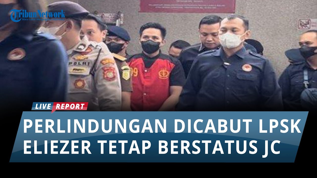 Perlindungan Fisik Dicabut LPSK, Bharada E Tetap Dapat Penghargaan ...