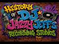 The History Of DJ Jazzy Jeff's Recording Studios