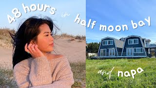 What To Do in Napa + Half Moon Bay 🌅 | 48 Hours in My Life
