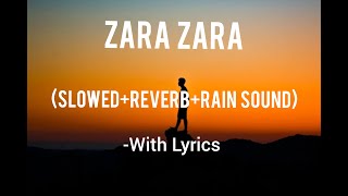 Zara Zara Behekta Hai - (Slowed+Reverb+Rain Sound) | With Lyrics | Omkar ft.Aditya Bhardwaj